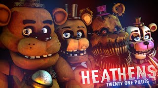 SFM FNaF Heathens  twenty one pilots [upl. by Carr865]