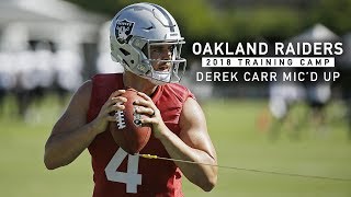 Micd Up Derek Carr at 2018 Training Camp [upl. by Oirazan]