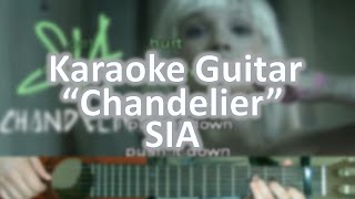 Chandelier Sia  Karaoke Acoustic Guitar [upl. by Auric]