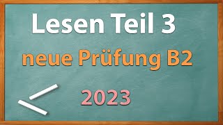 Lesen Teil 3  B2 neue Prüfung  Prüfungsvorbereitung 2023 [upl. by Welcy]