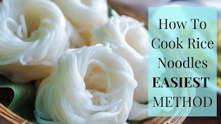 Easy Way to Cook Rice Noodles EASIEST METHOD EVER [upl. by Aurlie828]