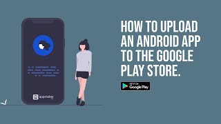 How to upload an Android app to Google Play Store [upl. by Elagiba583]