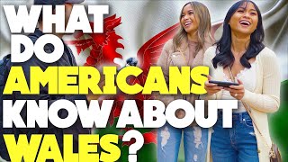 What do AMERICANS know about WALES [upl. by Anirdna]