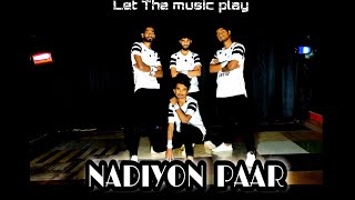 Nadiyon Paar dance choreography  NK UNITED CREW [upl. by Leinadnhoj]