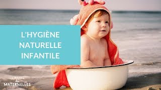 Lhygiène naturelle infantile  La Maison des Maternelles LMDM [upl. by Mochun]