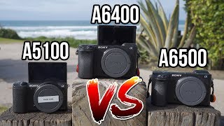 Sony a6400 VS a6500 VS a5100  Detailed Comparison 4K 1080P Video Autofocus Low Light [upl. by Callahan]