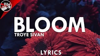 Troye Sivan  Bloom Lyrics [upl. by Salbu]