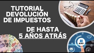 FORMATO ELECTRONICO DE DEVOLUCION  DEVOLUCIÓN MANUAL DE IMPUESTOS DE 5 AÑOS ATRÁS  TUTORIAL SAT [upl. by Rad]