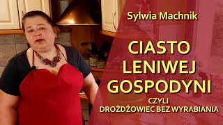 Ciasto Leniwej Gospodyni czyli drożdżowiec bez wyrabiania  odc 103 [upl. by Elvis]