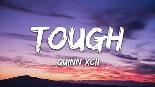 Quinn XCII  Tough Lyrics ft Noah Kahan [upl. by Mintun]