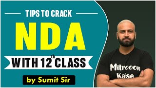 How to Prepare for NDA Exam with 12th Class  NDA Preparation Tips for Class 12 Students  Sumit Sir [upl. by Markman]