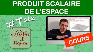 LE COURS  Produit scalaire de lespace  Terminale [upl. by Trutko]