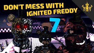 SFM FNAF Dont mess with Ignited Freddy 7 VENGEANCE  Bertbert [upl. by Eriha]