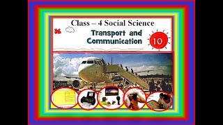 Class  4 Chapter  10 TRANSPORT AND COMMUNICATION Social Science [upl. by Oivalf]