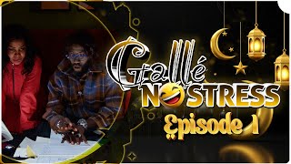 GALLÉ NO STRESS RAMADAN  EPISODE 1 [upl. by Rep]