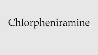 How to Pronounce Chlorpheniramine [upl. by Adyaj]