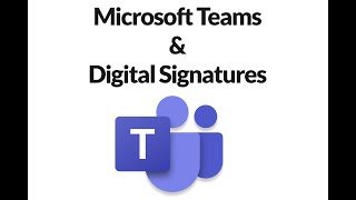 Microsoft Teams and Digital Signatures [upl. by Horsey]