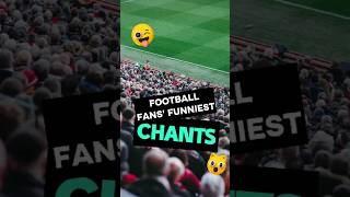 FOOTBALL FANS FUNNIEST CHANTS [upl. by Elliott]