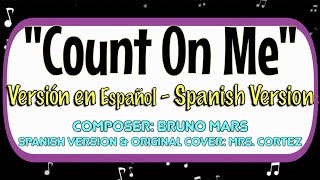 Count on Me  En Español  Spanish Version [upl. by Osnola822]