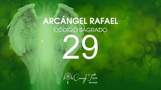 Arcángel Rafael con el Código Sagrado 29 [upl. by Clarke435]