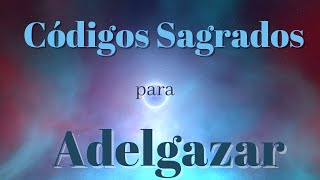 CÓDIGOS SAGRADOS PARA ADELGAZAR 🌌 Con Constancia y Fe ¡LO PODEMOS LOGRAR [upl. by Eseilenna304]