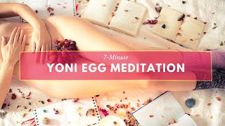 7Minute Yoni Egg Meditation [upl. by Loleta936]