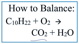 How to Balance C10H22  O2  CO2  H2O Decane Combustion Reaction [upl. by Raphaela]