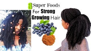 8 Super Foods For STRONG Fast GROWING Hair  What I Eat For Healthy Hair  Natural Hair [upl. by Bonine958]