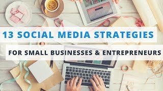 13 Proven Social Media Marketing Tips for Small Businesses amp Entrepreneurs [upl. by Kcerred]