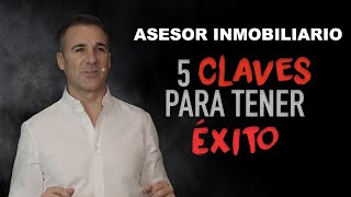 ⚫️ ASESOR INMOBILIARIO 5 claves para el éxito [upl. by Padget]