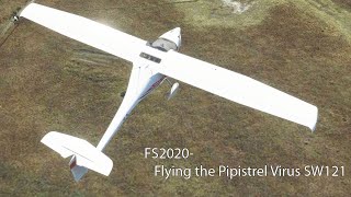 FS2020  Flying the Pipistrel Virus SW121 [upl. by Ardyce]