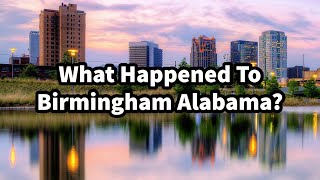 What Happened To Birmingham Alabama [upl. by Aiynot]