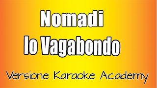 Nomadi  Io vagabondo Versione Karaoke Academy Italia [upl. by Kcirreg]