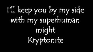 3 Doors Down  Kryptonite Lyrics [upl. by Whitten]