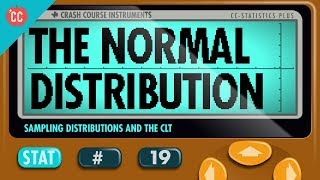 The Normal Distribution Crash Course Statistics 19 [upl. by Anett]