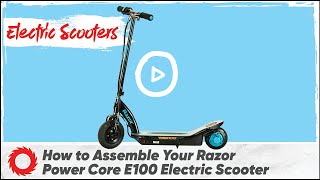 How to Assemble the Razor Power Core E100 Electric Scooter [upl. by Kandy]