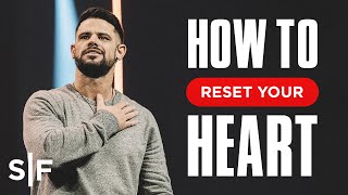 How To Reset Your Heart  Steven Furtick [upl. by Attah]