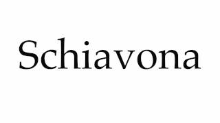 How to Pronounce Schiavona [upl. by Stoecker]