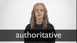 How to pronounce AUTHORITATIVE in British English [upl. by Ddej]