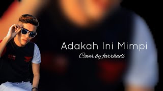 Adakah Ini Mimpi  cover by farrhadi [upl. by Ewall]