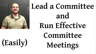 Lead a Committee and Run Effective Committee Meetings [upl. by Teena]