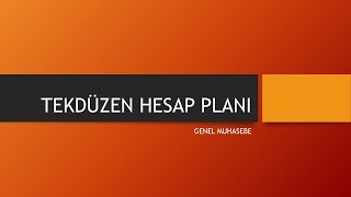 GENEL MUHASEBE  TEKDÜZEN HESAP PLANI [upl. by Vitek]