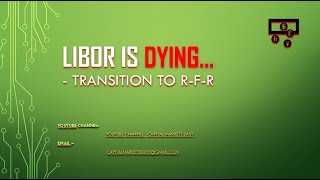 LIBOR is Dying  Transition to RFR  Video 14 [upl. by Nnylrahc464]