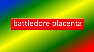 BATTLEDORE PLACENTA [upl. by Fifine]