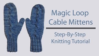 Magic Loop Cable Mittens  StepByStep Knitting Tutorial [upl. by Sihonn]