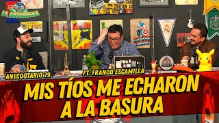 La Cotorrisa  Anecdotario 79  Mis tíos me echaron a la basura FT Franco Escamilla [upl. by Nilpik]