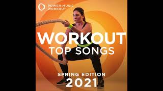 Workout Top Songs 2021  Spring Edition 130 BPM by Power Music Workout [upl. by Housum]