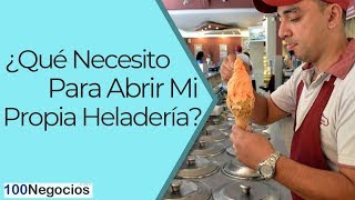 ¿Qué Necesito Para Abrir Mi Propia Heladería [upl. by Egiap]