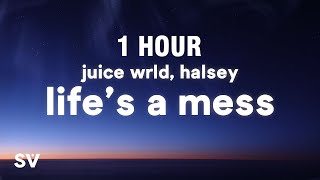 1 HOUR Juice WRLD ft Halsey  Lifes A Mess Lyrics [upl. by Cr]