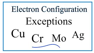 Electron Configuration Exceptions Examples Cr Cu Ag and Mo [upl. by Lukas890]